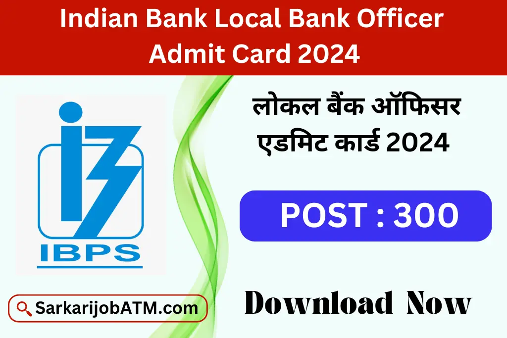 Indian Bank Local Bank Officer Admit Card 2024