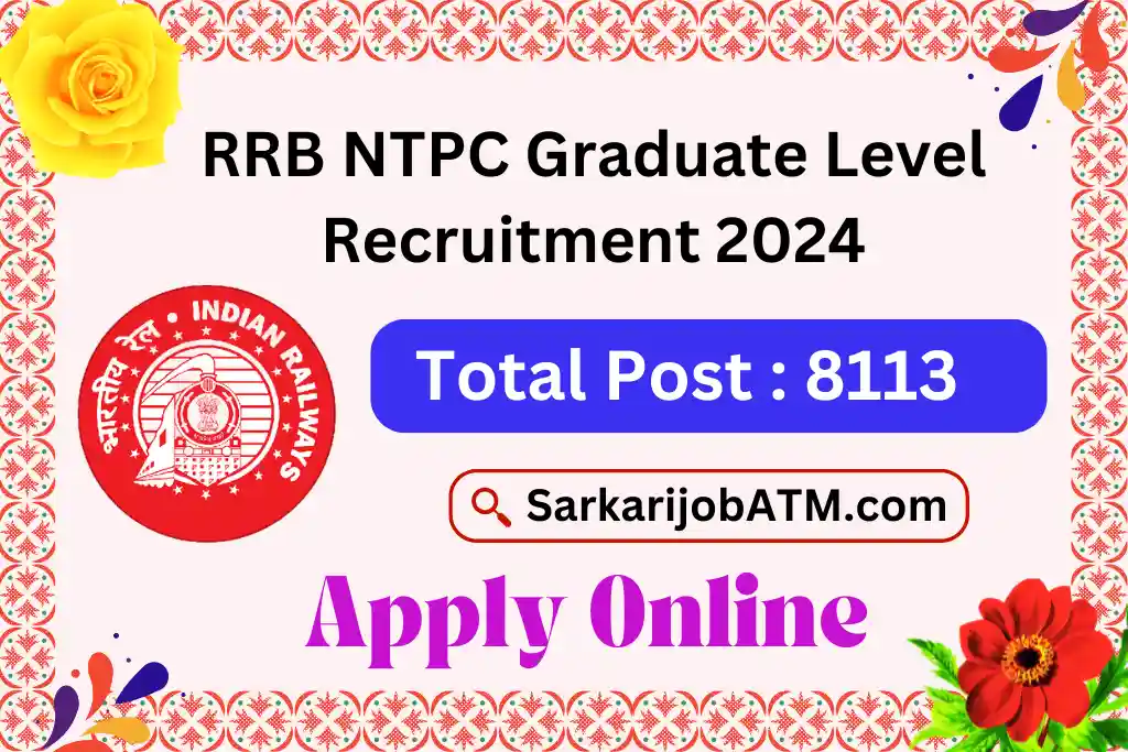 RRB NTPC Graduate Level Recruitment 2024 Notification for 8113 Vacancy